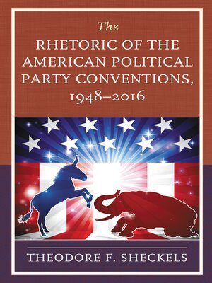 cover image of The Rhetoric of the American Political Party Conventions, 1948-2016